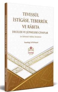 Tevessül İstigase Teberrük ve Rabıta Delillere Şüphelere Cevaplar (es-Sekinetül Habita Tercümesi)