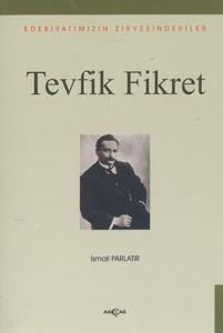 Tevfik Fikret - Edebiyatımızın Zirvesindekiler