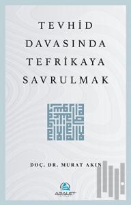Tevhid Davasında Tefrikaya Savrulmak