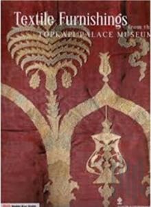 Textile Furnishings From The Topkapı Palace Museum