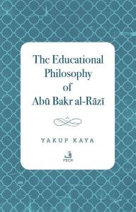 The Educational Philosophy of Abu Bakr al-Razi