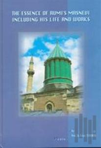 The Essence of Rumi’s Masnevi (Büyük Boy) (Ciltli)