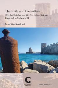 The Exile and the Sultan: Nikolas Kefalas and His Maritime Reform Proposal to Mahmud 2