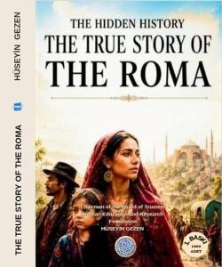 The Hidden History the True Story of the Roma