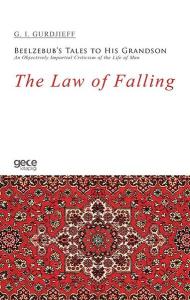 The Law of Falling - Beelzebub's Tales to His Grandson An Objectively Impartial Criticism of the Lif