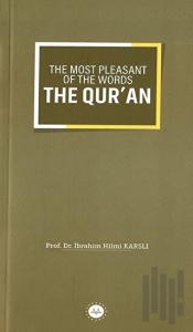 The Most Pleasant of The Words The Qur'an