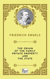 The Origin of the Family Private Property and the State