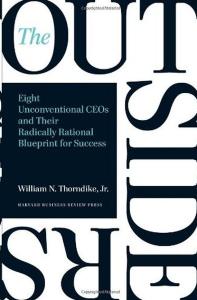 The Outsiders: Eight Unconventional CEOs and Their Radically Rational Blueprint for Success