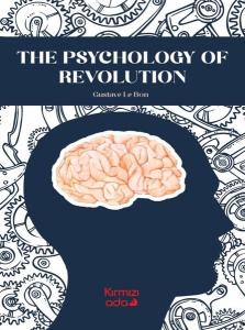 The Psychology of Revolution