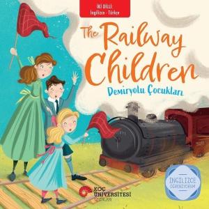 The Railway Children - Demiryolu Çocukları - İki Dilli: İngilizce - Türkçe - İngilizce Öğreniyorum