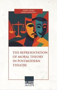 The Representation of Moral Theory in Postmodern Theatre