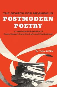 The Search For Meaning in Postmodern Poetry - A Logotherapeutic Reading of Derek Walcott Carol Ann