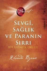 The Secret - Sevgi Sağlık ve Paranın Sırrı - Bir Ustalık Okulu (Ciltli)