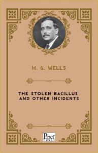 The Stolen Bacillus and Other Incidents