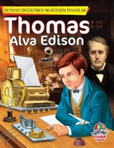 Thomas Alva Edison - Dünyayı Değiştiren Muhteşem İnsanlar