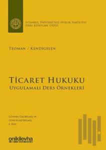 Ticaret Hukuku - Uygulamalı Ders Örnekleri