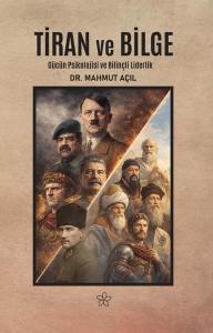 Tiran ve Bilge: Gücün Psikolojisi ve Bilinçli Liderlik