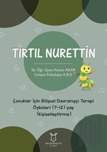 Tırtıl Nurettin - Çocuklar İçin Bilişsel Davranışçı Terapi Öyküleri (7-12) Yaş (Kişiselleştirme)