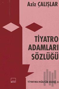 Tiyatro Adamları Sözlüğü