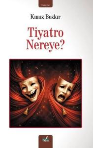 Tiyatro Nereye?