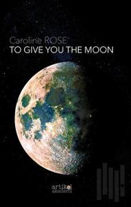 To Give You The Moon