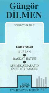 Toplu Oyunları 2 - Kurban - Bağdat Hatun - Aşkımız Aksaray'ın En Büyük Yangını