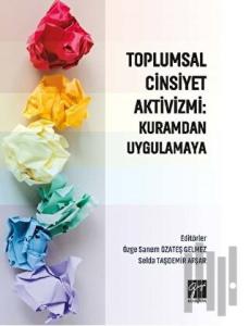 Toplumsal Cinsiyet Aktivizmi: Kuramdan Uygulamaya
