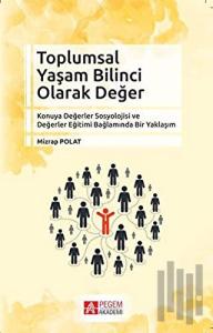 Toplumsal Yaşam Bilinci Olarak Değer