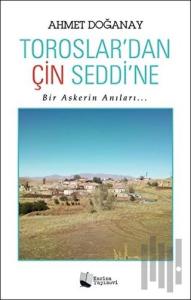 Toroslar'dan Çin Seddi'ne