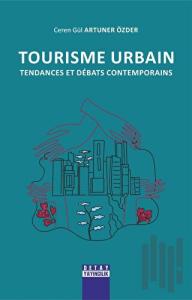 Tourısme Urbaın Tendances Et Debats Contemporains