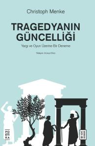 Tragedyanın Güncelliği – Yargı ve Oyun Üzerine Bir Deneme