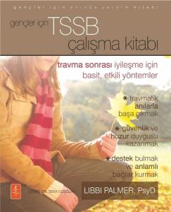 Travma Sonrası İyileşme İçin Basit Etkili Yöntemler - Gençler İçin TSSB Çalışma Kitabı
