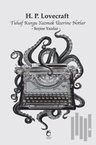 Tuhaf Kurgu Yazmak Üzerine Notlar