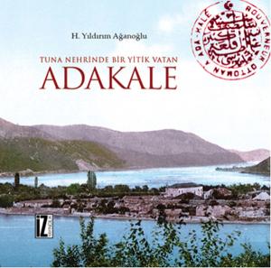 Tuna Nehrinde Bir Yitik Vatan Adakale