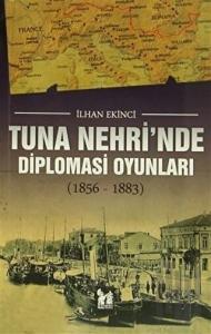 Tuna Nehri'nde Diplomasi Oyunları