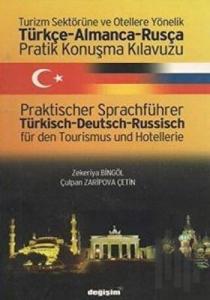 Turizm Sektörüne ve Otellere Yönelik Türkçe - Almanca - Rusça Pratik Konuşma Kılavuzu / Praktischer Sprachführer Türkisch - Deutsch - Russisch für den Tourismus und Hotellerie