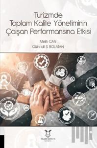 Turizmde Toplam Kalite Yönetiminin Çalışan Performansına Etkisi
