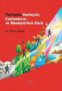 Turizmin Yenileyici Canlandırıcı ve Dönüştürücü Gücü