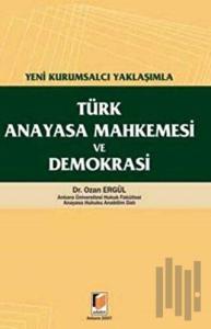 Türk Anayasa Mahkemesi ve Demokrasi