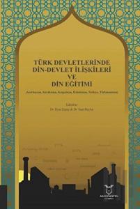 Türk Devletlerinde Din-Devlet İlişkileri ve Din Eğitimi