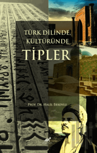 Türk Dilinde, Kültüründe Tipler