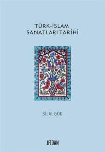 Türk - İslam Sanatları Tarihi