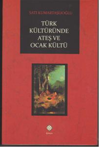 Türk Kültüründe Ateş ve Ocak Kültü