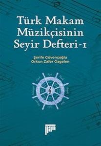 Türk Makam Müzikçisinin Seyir Defteri 1