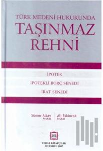 Türk Medeni Hukukunda Taşınmaz Rehni
