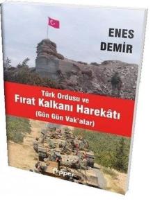 Türk Ordusu ve Fırat Kalkanı Harekatı-Gün Gün Vak'alar