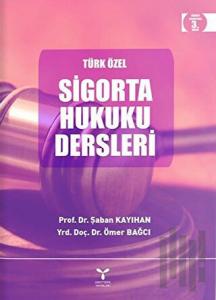 Türk Özel Sigorta Hukuku Dersleri