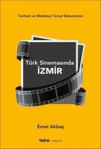 Türk Sinemasında İzmir - Tarihsel ve Mekansal Temsil Bakımından