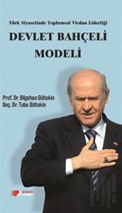 Türk Siyasetinde Toplumsal Vicdan Liderliği - Devlet Bahçeli Modeli