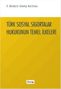 Türk Sosyal Sigortalar Hukukunun Temel İlkeleri